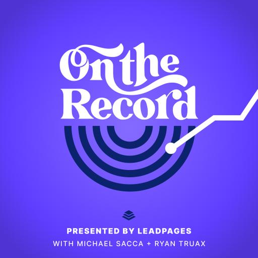 On the Record by Leadpages