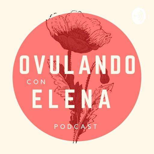 Ovulando con Elena