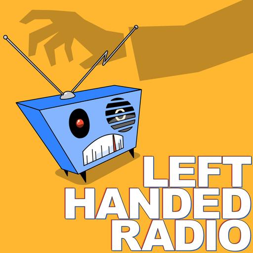 Left Handed Radio | A Sketch Comedy Podcast