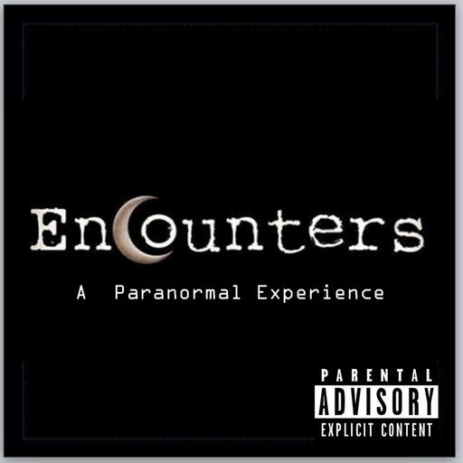 Encounters: A Paranormal Experience