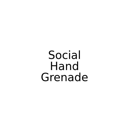 Social Hand Grenade