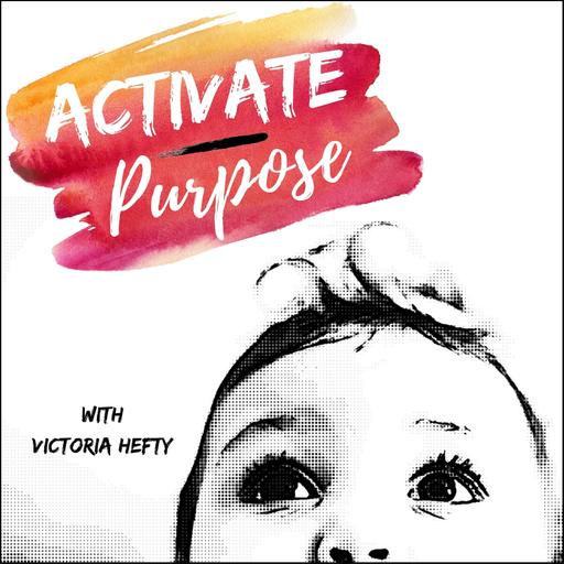 Activate Purpose: Finding Purpose Through Action While Balancing Motherhood + Career