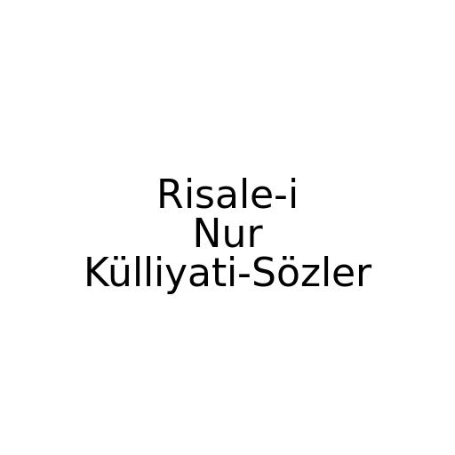 Risale-i Nur Külliyati-Sözler