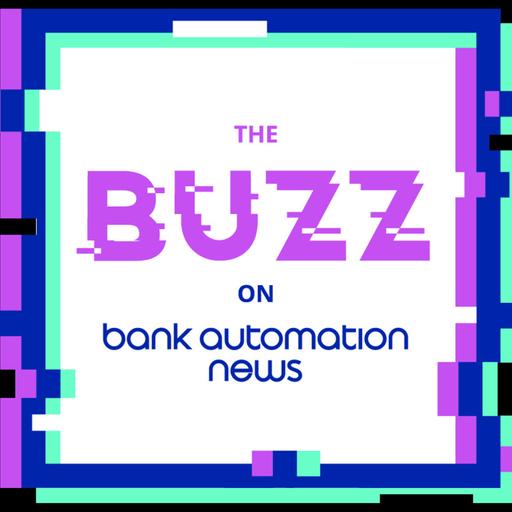 The Buzz on Bank Automation News