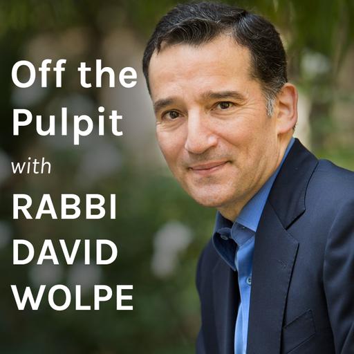 Off the Pulpit with Rabbi David Wolpe