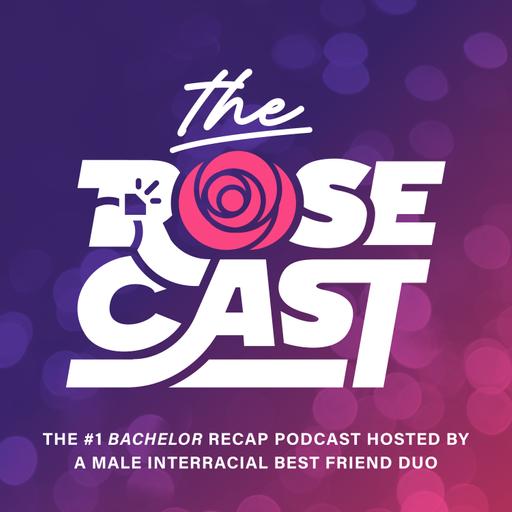 The Rosecast | 'Bachelor' Recaps with Rim and AB