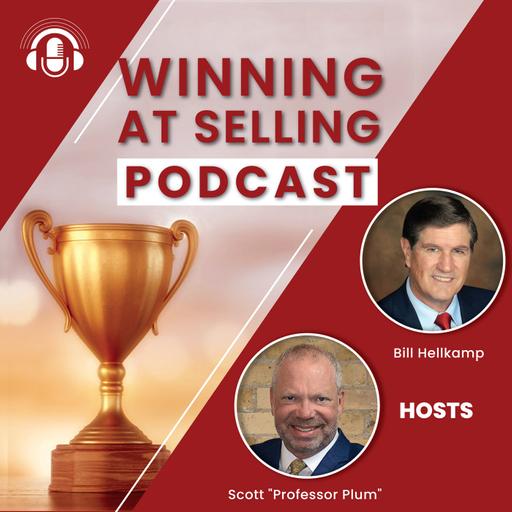Winning at Selling | Sales Leadership, Training and Development by Scott "The Professor"- Plum and Bill Hellkamp