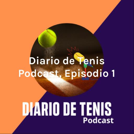 Diario de Tenis Podcast, Episodio 1: Tenistas favoritos para Roland Garros 2020