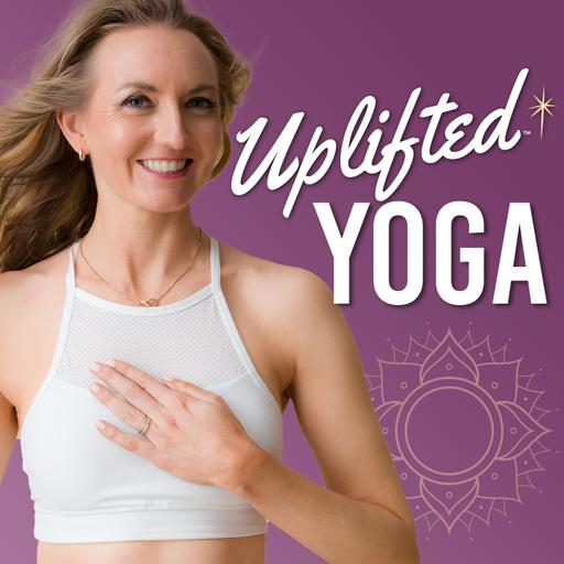 The Uplifted Yoga Podcast