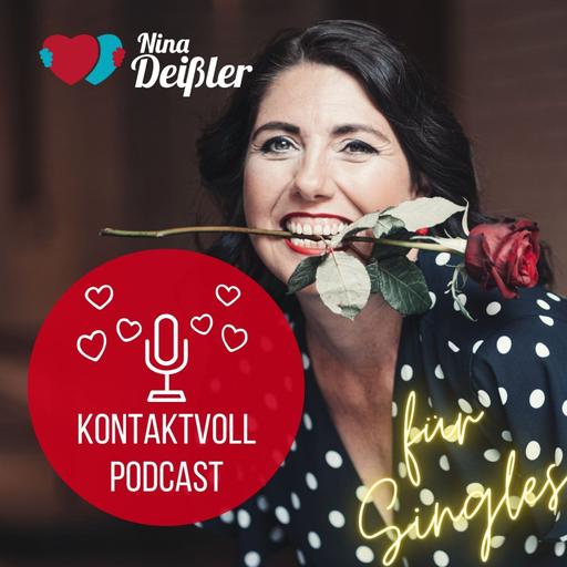 KONTAKTVOLL - Der Podcast für Singles von Nina Deissler