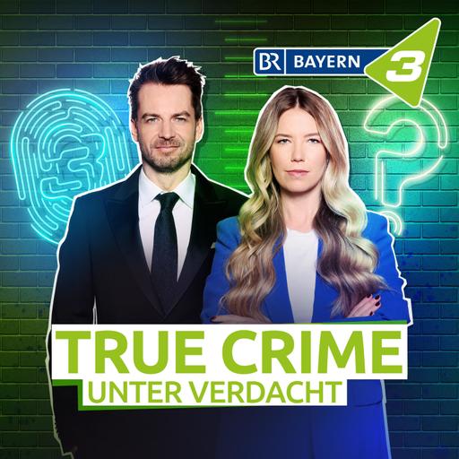 BAYERN 3 True Crime - Unter Verdacht