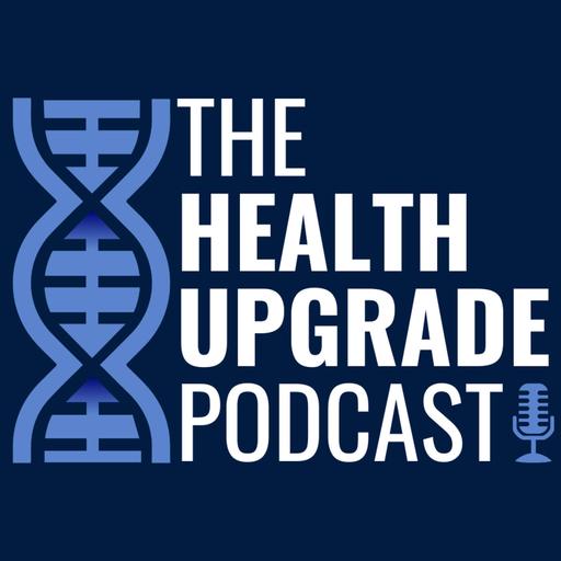 The Health Upgrade Podcast