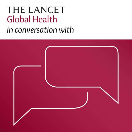 The Lancet Global Health in conversation with