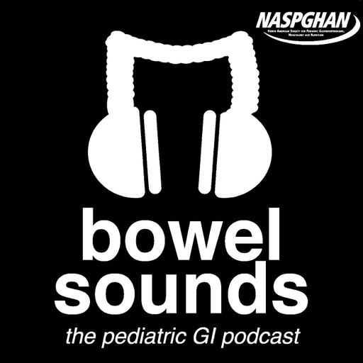 Bowel Sounds: The Pediatric GI Podcast