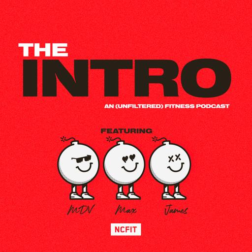 THE INTRO: An (Unfiltered) Fitness Podcast