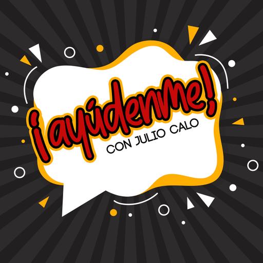 ¡Ayúdenme! con Julio Calo