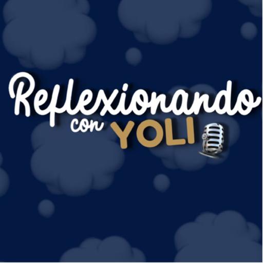 Reflexionando con Yoli