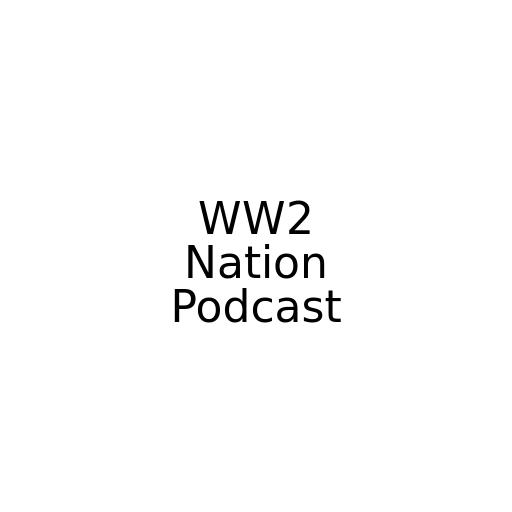 WW2 Nation Podcast