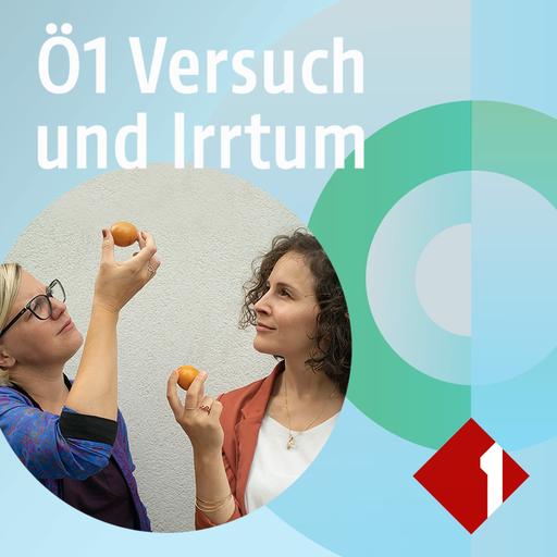 Ö1 Versuch und Irrtum