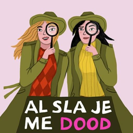 Al sla je me dood