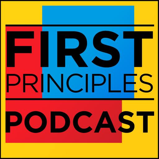 First Principles Podcast