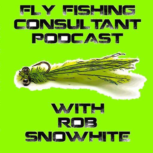 Fly Fishing Consultant Podcast