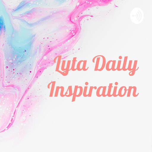 Lyta Daily Inspiration