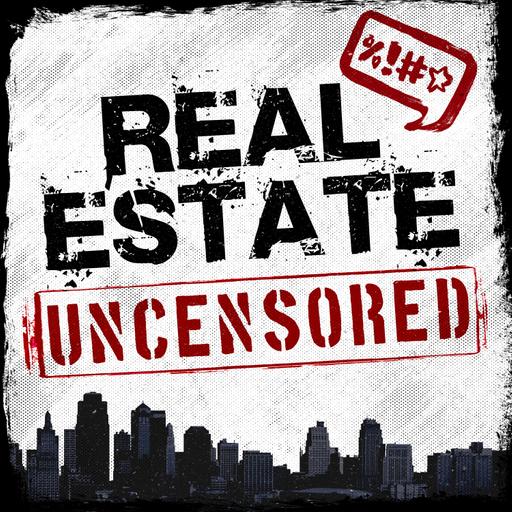 Real Estate Uncensored - Real Estate Sales & Marketing Training Podcast