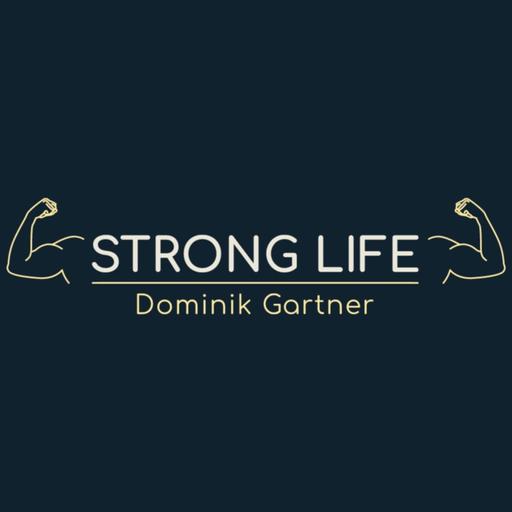 Strong Life Podcast - Dominik Gartner! THEMEN: Training, Ernährung, Gesundheit!