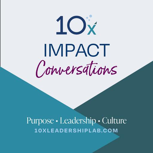 10X Impact Conversations