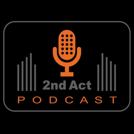 2nd Act Podcast