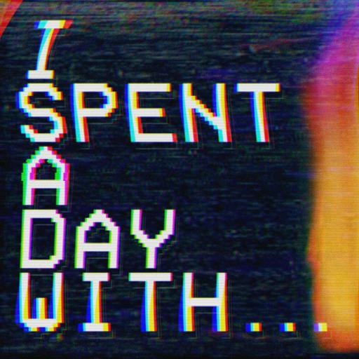 I Spent A Day With...