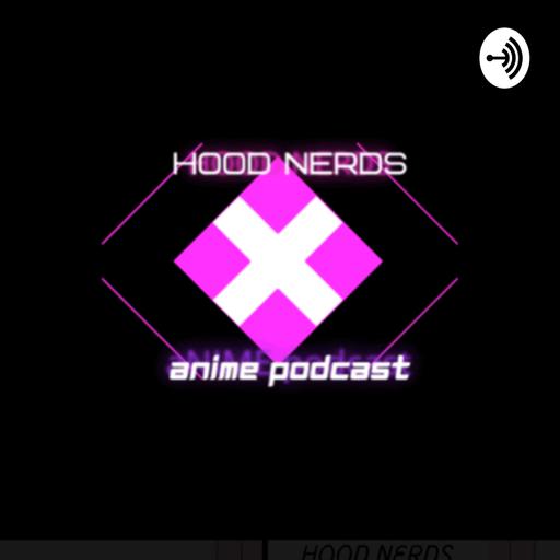 Hood Nerds Anime and Comics Podcast