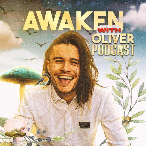 Awaken with Oliver Podcast