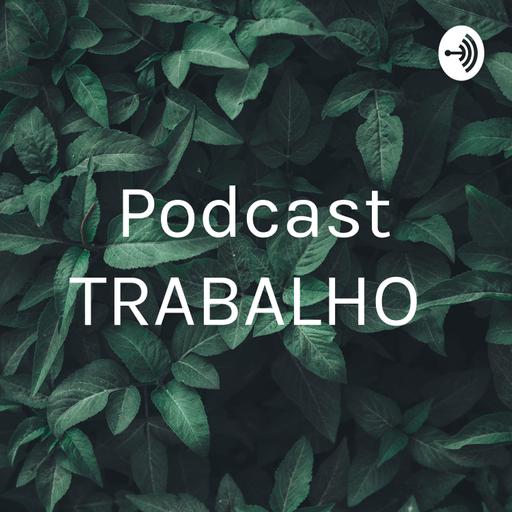 Podcast TRABALHO
