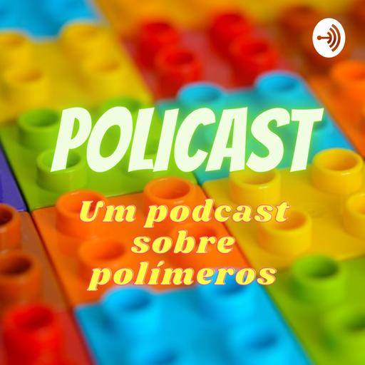 POLICAST - Um podcast sobre polímeros