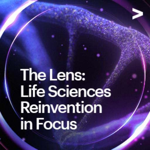 The Lens: Life Sciences reinvention in focus