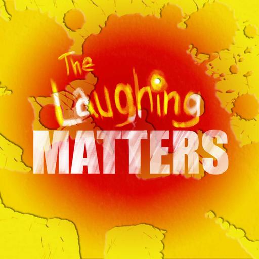 The Laughing Matters Podcast