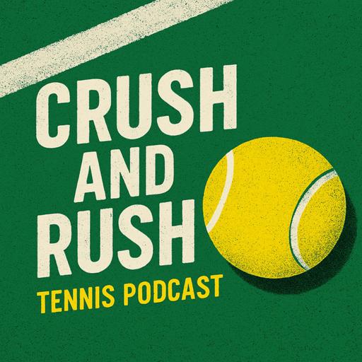 Crush and Rush Tennis Podcast