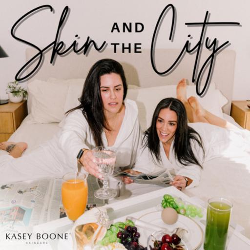 Skin and the City Podcast by Glow Skincare™