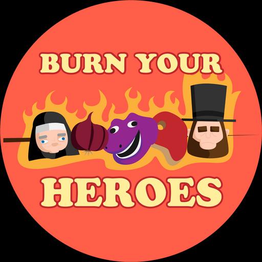 Burn Your Heroes