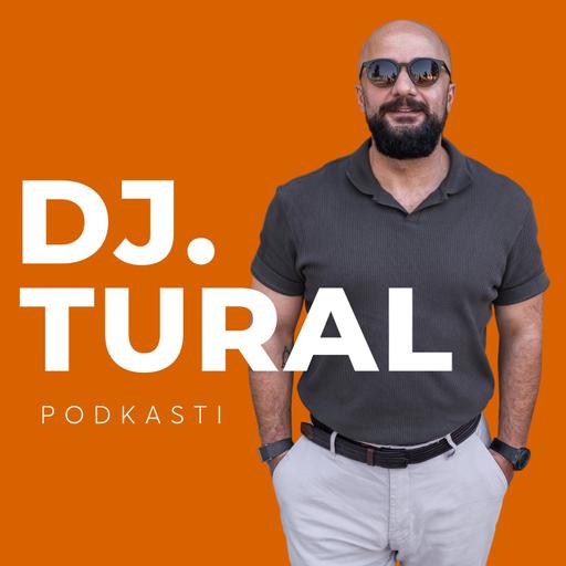 Dj.Turalın podkastı