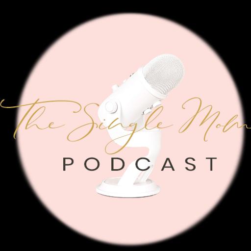 The Single Mom Podcast - Single Parent Advice, Support & a Little Bit of Humor