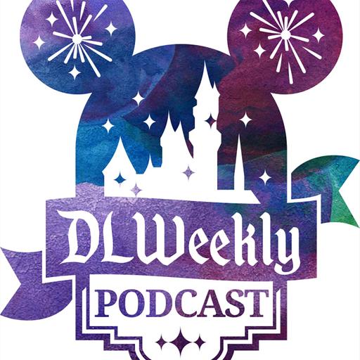 DLWeekly Podcast - Disneyland News and Information