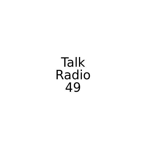 Talk Radio 49