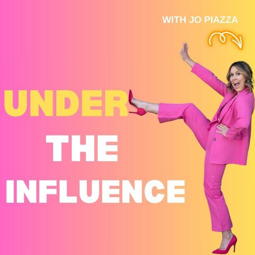 Under the Influence with Jo Piazza