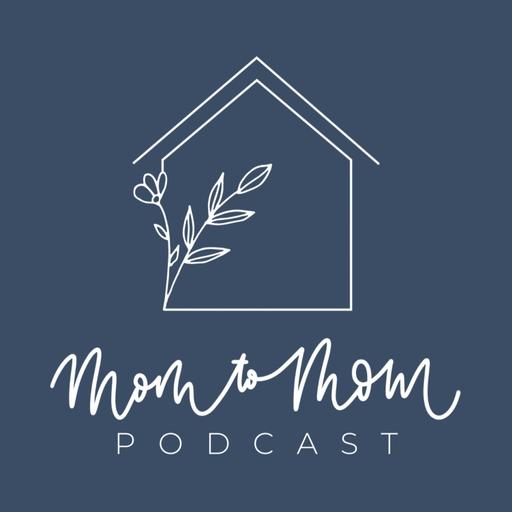 Mom to Mom Podcast