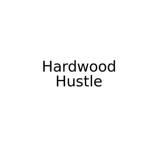 Hardwood Hustle