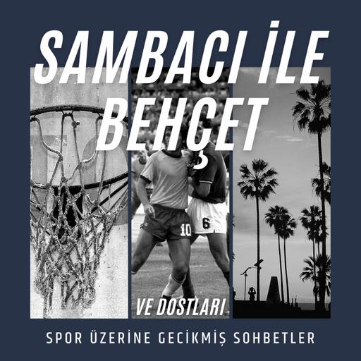 Sambacı ile Behçet