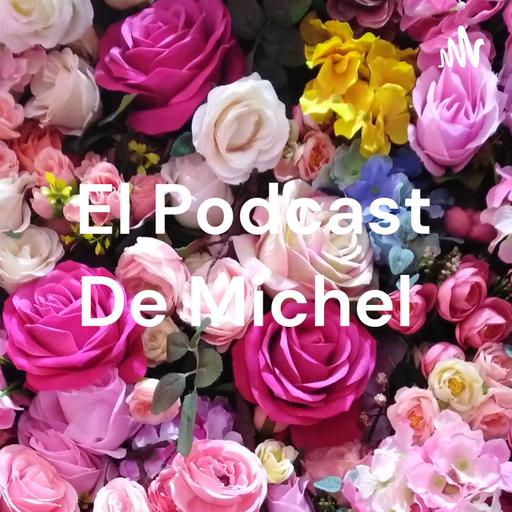 El Podcast De Michel
